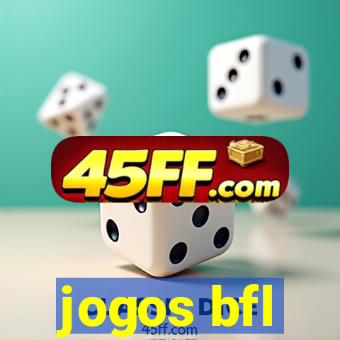 jogos bfl